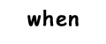 when_w_mm